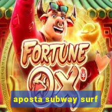 aposta subway surf